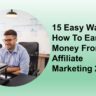 How To Earn Money From Affiliate Marketing (15 Easy Ways) | How To Earn Money From Affiliate Marketing 2023